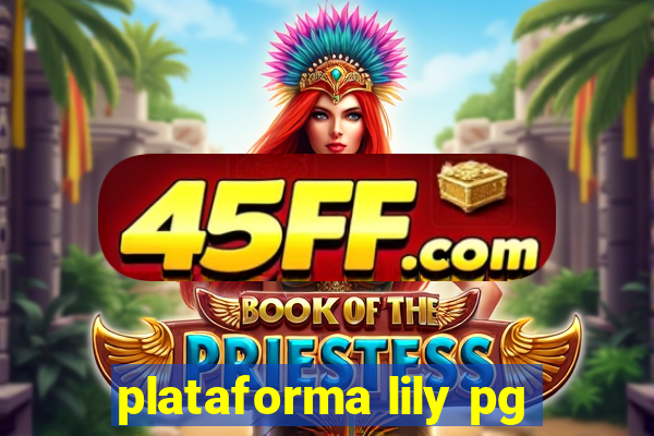 plataforma lily pg